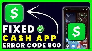 Cash App Error Code 500: How to Fix Cash App Error Code 500
