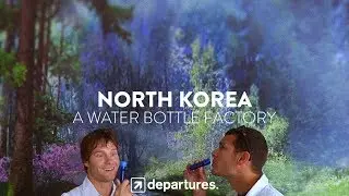 DEPARTURES | S3 E12 | NORTH KOREA | A Guided Tour of a North Korean Water Bottle Factory