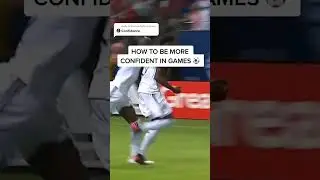 How to be more confident in football games ⚽