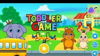 Toddler Game Play | Happy Kids Funny Game | Early Learning Games For Kids Toddlers Children |