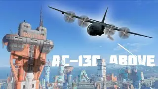 Fallout 4 - AC-130 Vs EVERYTHING
