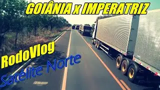 Goiânia x Imperatriz | Rodovlog | Satélite Norte