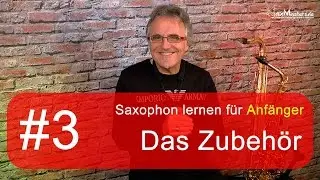 Saxophon lernen Anfänger - Das Zubehör