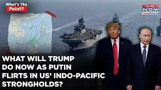 What'll Trump Do As Putin's Russia Flirts With US Ally Indonesia, China's 'New Friend' Bangladesh?