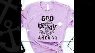 God Is My Anchor T-Shirt | Christian T-Shirt Collection