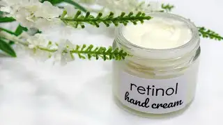 How to Make Retinol Hand / Body Cream - Anti Aging Body Moisturizer