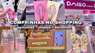 VLOG COMPRINHAS NO SHOPPING 💖🎀 maquiagens &bull; wepink &bull; havaianas &bull; daiso &bull; perfumes 