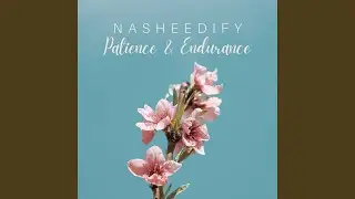 Patience & Endurance