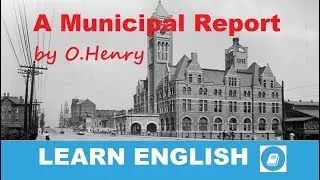 A Municipal Report by O.Henry - Short Story in English