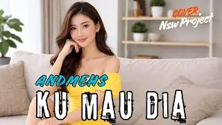 Ku Mau Dia - Andmesh | Cover By Nsw Project