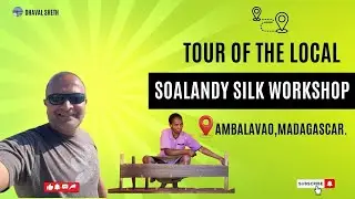 Tour of the local Soalandy Silk Workshop in Ambalavao Madagascar! | Dhaval Sheth