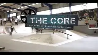 THE CORE 2016 - Freestyle Scootering | 