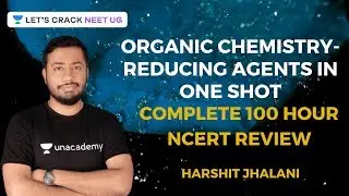Organic Chemistry - Reducing Agents in One Shot | 100 Hours Complete NCERT Summary | NEET 2020