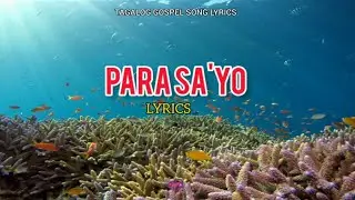 Para Sa'yo (Lyrics) | Tagalog Gospel Song Lyrics