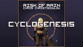 Chris Christodoulou - Cyclogenesis | Risk of Rain (2013)
