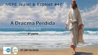 2F NEPE Jeziel & EspNet   2025 10 27 - A DRACMA PERDIDA - 2a parte