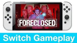 Foreclosed Nintendo Switch Gameplay