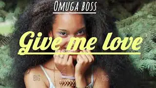 Omuga boss-gimie love (Official Audio)