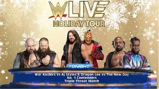 WWE LIVE Holiday Tour : War Raiders Vs AJ Styles & Dragon Lee Vs The New Day No.1 Contenders Match 