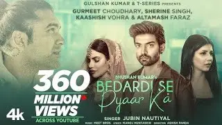 Bedardi Se Pyaar Ka Song 4k Video | Jubin Nautiyal | Gurmeet Chaudhary | Sherine Singh | Kaashish V