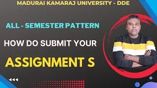 How Do Submit Your Assignments | Procedure | Tips | UG & PG | MKU - DDE | kaviarasan