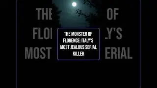 The Il Mostro Case Explained: The Hunt for the Monster of Florence
