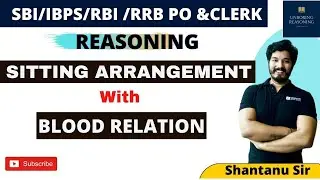 Sitting Arrangement with Blood Relation | SBI / IBPS /RBI/ NIACL AO / PO / CLERK| UNBOXING REASONING