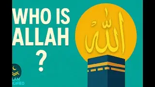 Who is Allah? | Understanding the One True God (Qur&rsquo;an Explained)
