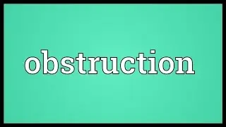 Obstruction Meaning