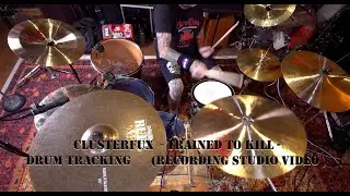 Clusterfux  - Trained to Kill - drum tracking  (recording studio video)