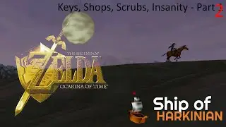 Ship of Harkinian Key+Shop+Scrubsanity Part 2