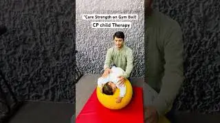 Cerebral Palsy Child Core Strength Exercise | Gym Ball Training #developmentaldelay #disability