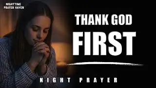Christian Motivational Prayers | Always Start The Day by Giving God Thanks