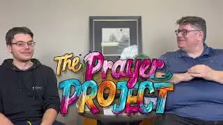 Prayer Project 2  - A Sincere Conversation