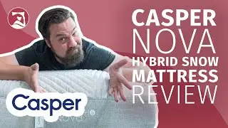 Casper Nova Hybrid Snow Mattress Review - Plush and Cooling??