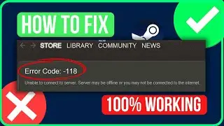 Steam Error Code 118 Failed To Load Web Page [FIXED]