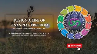 Design a Life of Financial Freedom | Your Special Gift &ldquo;Prime A-Z Formulas For A Prime Life&rdquo;