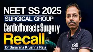 NEET SS 2025 Surgical Group Cardiothoracic Surgery Recall | Dr Saravana Krushna Raja | DocTutorials