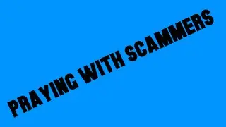 Praying With Scammers