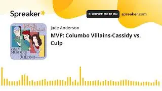 MVP: Columbo Villains-Cassidy vs. Culp