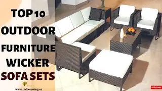 Top 10 Luxury Outdoor/Garden Furniture -  Wicker Sofa set in India