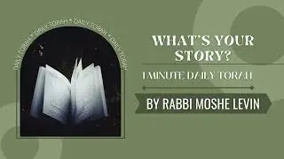 What's Your Story? // One Minute Of Torah