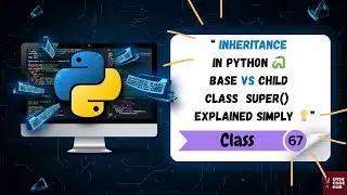 Inheritance in Python OOP 🧬 | super() Function | Base vs Child Class | EASYCODEHUB Class-67