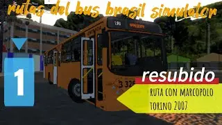 Rutas del bus brasil simulator 1# ruta con marcopolo torino 2007 ( RESUBIDO )