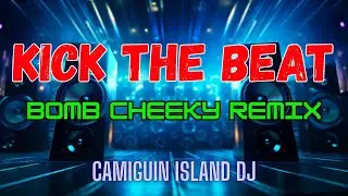 KICK THE BEAT ( BOMB CHEEKY REMIX ) - DJeK3rn