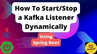 How to start/stop kafka listener dynamically using spring boot API end point  | JavaTechSolutions