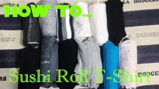 How To Sushi Roll T Shirt For Travelling