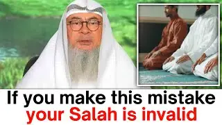 If you make this mistake your prayer(salah) is invalid | Shaikh Assim Alhakeem