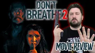 Не дыши 2 (2021) &mdash; Рецензия на фильм
