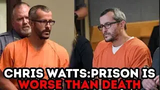 Death Would’ve Been Easier”: Chris Watts Describes His Daily Struggle in Prison.